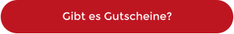 Gibt es Gutscheine?