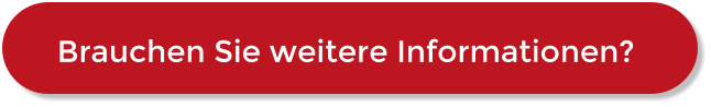 Brauchen Sie weitere Informationen?
