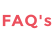 FAQ's